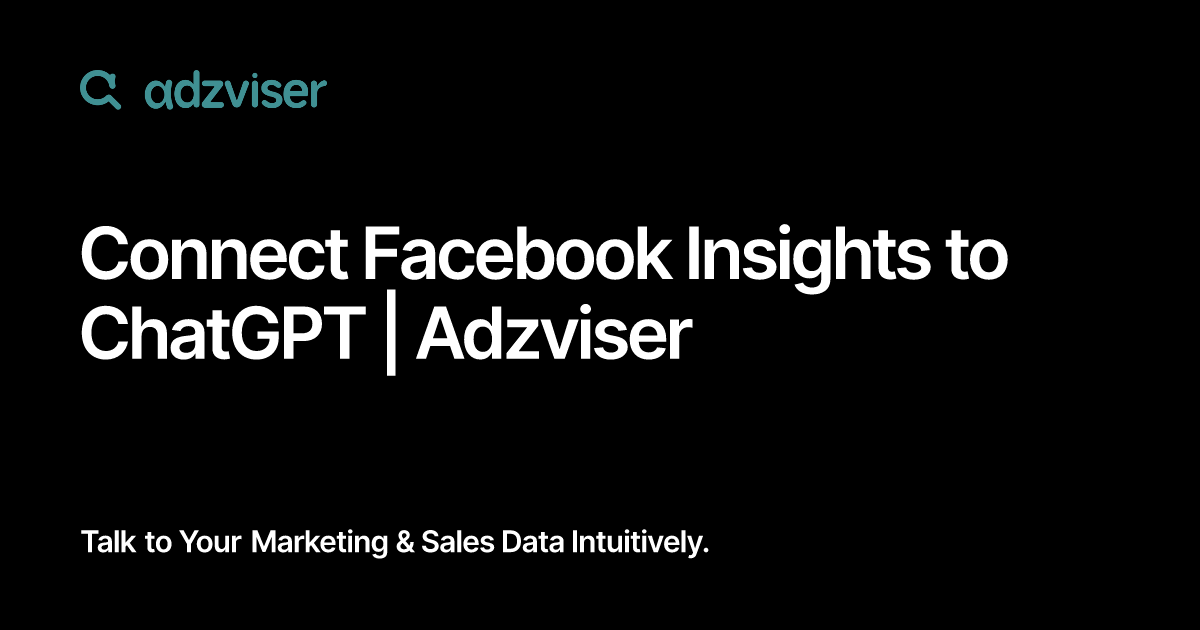 Connect Facebook Insights to ChatGPT | Adzviser