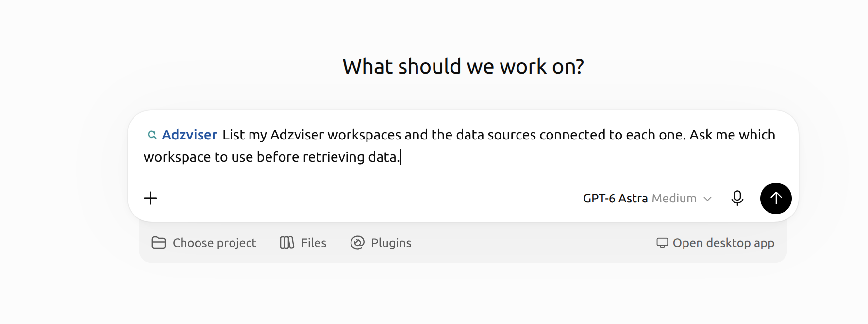 ChatGPT message composer with Adzviser selected and a prompt asking it to list workspaces and connected data sources
